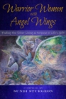 Warrior Women with Angel Wings : Finding the Silver Lining & Purpose in Life's Gift - Book