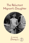 The Reluctant Migrant's Daughter : A memoir - eBook