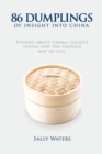 86 Dumplings of Insight into China : Stories about China, China's people and the Chinese Way of Life - Book