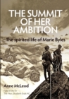 The Summit of Her Ambition : The Spirited Life of Marie Byles 1900-1979 - Book