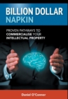 Billion Dollar Napkin : Proven Pathways to Commercialise Your Intellectual Property - Book