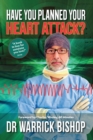Have You Planned Your Heart Attack : This Book May Save Your Life - Book