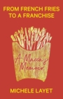 From French Fries to a Franchise : A Macca's Memoir - Book