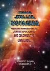 Human Stellar Voyagers : Preparing Homo Sapiens to Survive Apocalypse and Colonize the Universe - Book