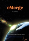 Emerge : An Anthology of Creative Writing from Master of Professional Practice (Creative Writing) Students at the University of the Sunshine Coast - Book