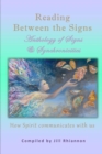 Reading Between the Signs : Anthology of Signs & Synchronicities - Book