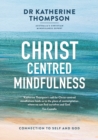 Christ-Centred Mindfulness - eBook