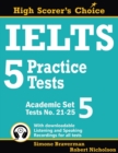 IELTS 5 Practice Tests, Academic Set 5 : Tests No. 21-25 - Book