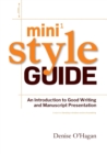 Mini Style Guide : An Introduction to Good Writing and Manuscript Presentation - Book