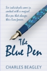 The Blue Pen : Six individuals come in contact with a magical blue pen that changes their lives forever - eBook