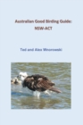 Australian Good Birding Guide : Nsw-ACT - Book