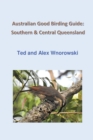 Australian Good Birding Guide : Southern & Central Queensland - Book