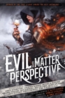 Evil is a Matter of Perspective : An Anthology of Antagonists - Book