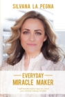 Everyday Miracle Maker : 7 self-transformation keys to unlock your miracle-making mindset - eBook