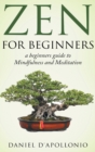 Zen for Beginners a Beginners Guide to Mindfulness and Meditation Methods to Relieve Anxiety - Book