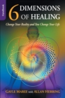 6 Dimensions of Healing - Handbook - Change Your Reality and You Change Your Life - Book