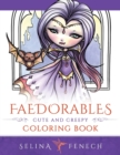 Faedorables: Cute and Creepy Coloring Book - Book