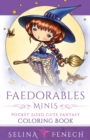Faedorables Minis - Pocket Sized Cute Fantasy Coloring Book - Book