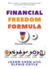 The Financial Freedom Formula : A Step by Step Guide to the Formula of Financial Freedom, Retracing Mindsets, Strategies and Resources Used by Multi-Millionaire Elphie Coyle to Become and Remain Finan - Book