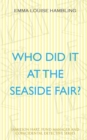 Who Did It at the Seaside Fair? : Jamieson Hart, Fund Manager and Coincidental Detective Series - Book