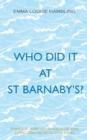 Who Did It at St Barnaby's? : Jamieson Hart, Fund Manager and Coincidental Detective Series - Book