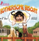Bothersome Biscuit - Book