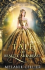 A Tale of Beauty and Beast : A Retelling of Beauty and the Beast - Book