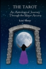 The Tarot an Astrological Journey Through the Major Arcana - Book