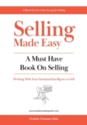 Selling Made Easy : A Must Have Book on Selling - Book
