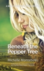 Beneath the Pepper Tree : A Belle Hamilton Novel Book 3 - Book