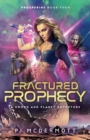 Fractured Prophecy : Book Four in the Prosperine Series - Book