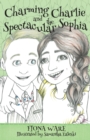 Charming Charlie and the Spectacular Sophia - Book