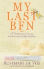 My Last BFN: A Transformational Journey : How To Create Joy After Infertility - eBook