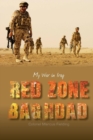 Red Zone Baghdad : My War in Iraq - Book