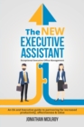 The New Executive Assistant : Exceptional executive office management - Book