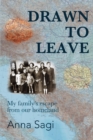 Drawn to Leave : My Family's Escape from Our Homeland - Book
