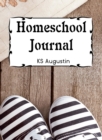 Homeschool Journal : For Homeschooled Teenagers Who Wish to Enter University - Book