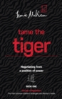 Tame the Tiger: Negotiating from a Position of Power: Book 1: - Book