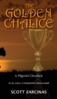 The Golden Chalice : The Pilgrim Chronicles Book 2 - Book
