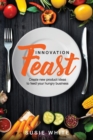 Innovation Feast : Create New Product Ideas to Feed Your Hungry Business - Book