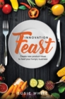 Innovation Feast : Create New Product Ideas to Feed Your Hungry Business - eBook