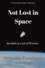 Not Lost in Space But Still in a Lot of Trouble - Book