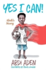 Yes I Can! : Abdi's Story - Book