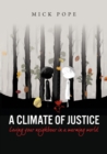 A Climate of Justice : Loving your neighbour in a warming world - Book