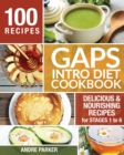 GAPS Introduction Diet Cookbook : 100 Delicious & Nourishing Recipes for Stages 1 to 6 - Book