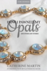 How I Pawned My Opals and Other Lost Stories - Book