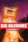 BIG BAZOOMS 3 - Busty Girls with Big Boobs : Ecchi Art - [Hardback] - 18+ - Book