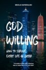 God Willing : How to Survive Expat Life in Qatar - Book