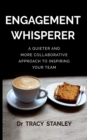 Engagement Whisperer : A quieter and more collaborative approach to inspiring your team - Book