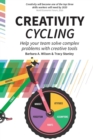 Creativity Cycling : Help Your Team Solve Complex Problems - Book